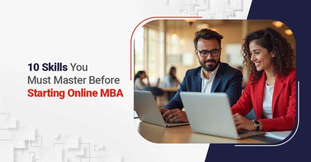 10 Skills You Must Master Before Starting an Online MBA