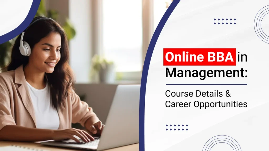Online BBA in Management : Course Details & Career Opportunities