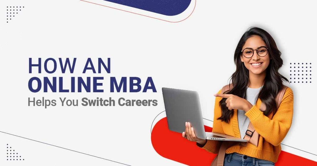 How an Online MBA Helps You Switch Careers