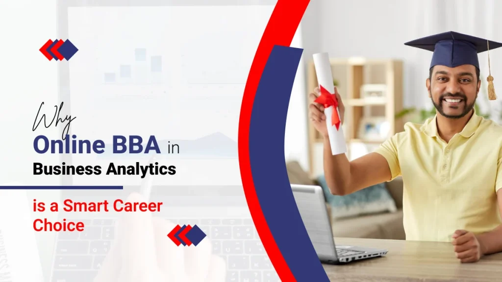 Why Online BBA in Business Analytics is a Smart Career Choice