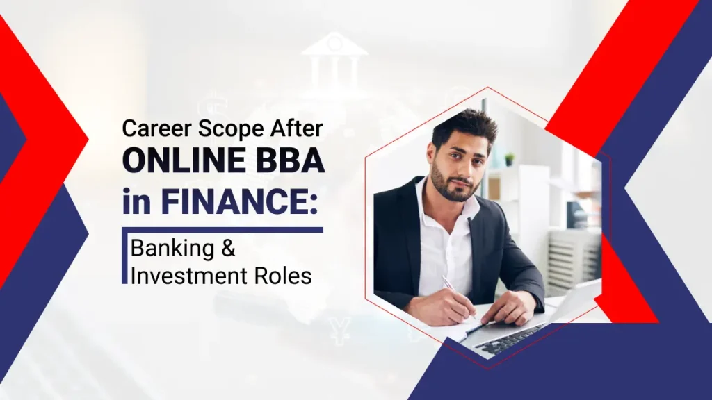 Career Scope After Online BBA In Finance : Banking & Investment Roles