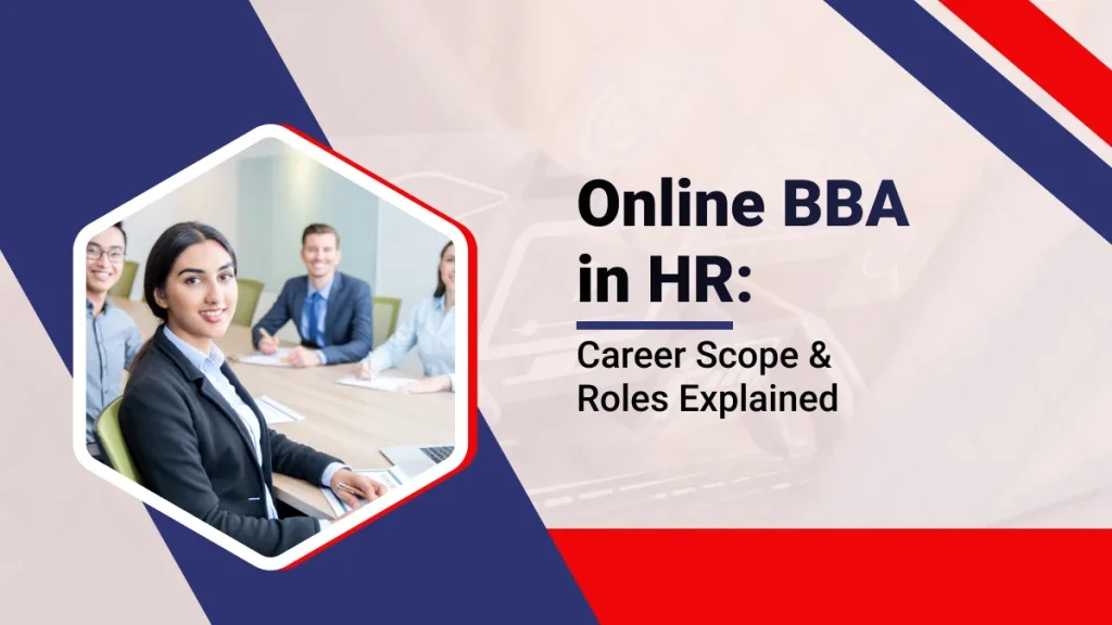 Online BBA in HR : Career Scope & Roles Explained