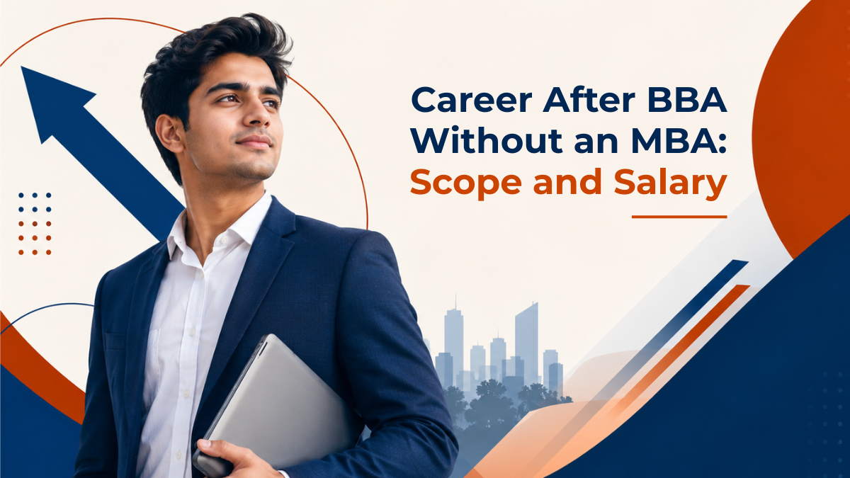 Career After BBA Without MBA: Scope and Salary