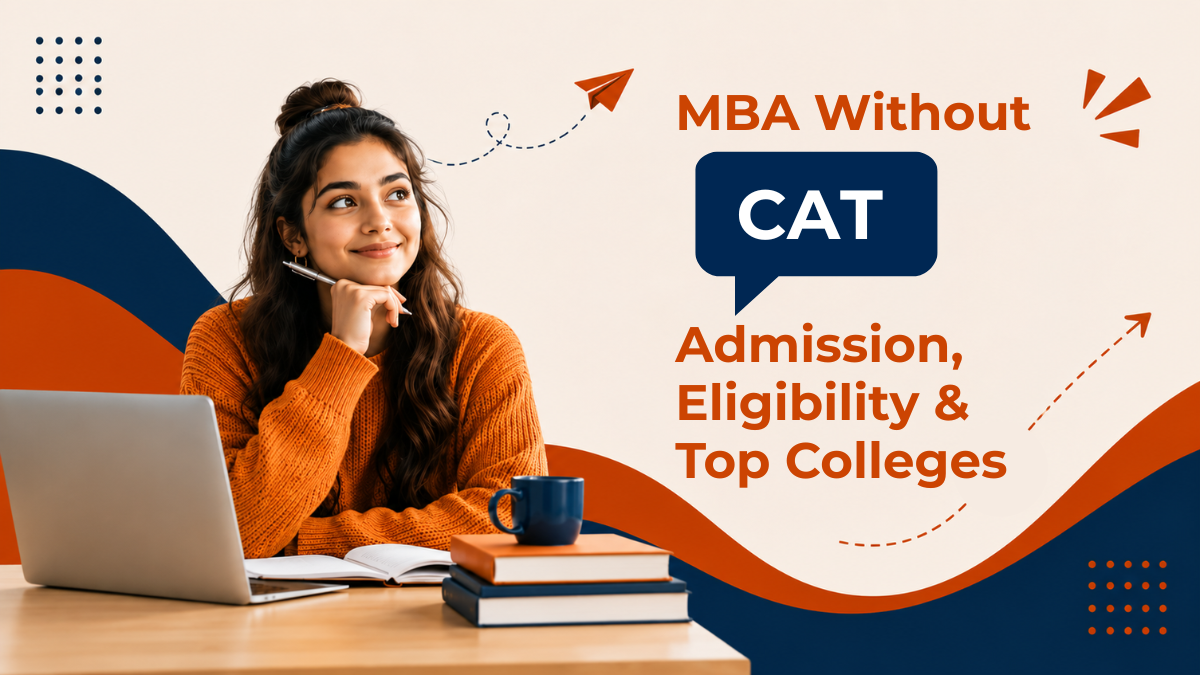 MBA Without CAT: Admission, Eligibility & Top Colleges