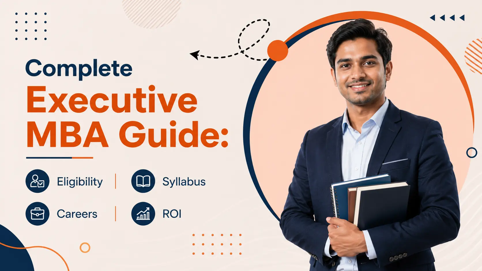 Complete Executive MBA Guide: Eligibility, Careers and ROI
