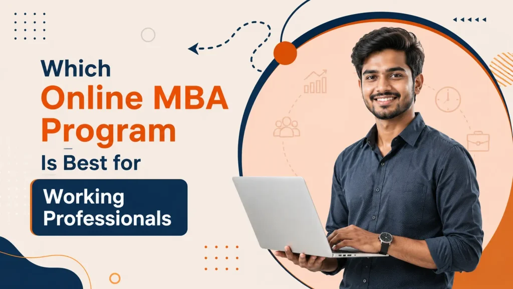 Which Online MBA Program Is Best for Working Professionals?