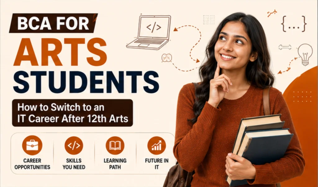 BCA for Arts Students: How to Switch to an IT Career After 12th Arts