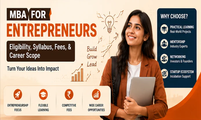 MBA for Entrepreneurs: Eligibility, Syllabus, Fees, & Career Scope