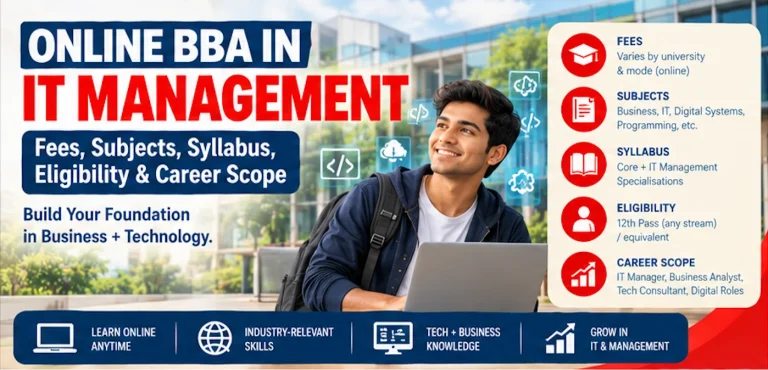 Online BBA in IT Management: Fees, Subjects, Syllabus, Eligibility & Career Scope